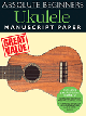 MUSIC SALES AMERICA ABSOLUTE Beginners Ukulele Manuscript Paper