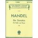 G SCHIRMER HANDEL Six Sonatas For Violin & Piano