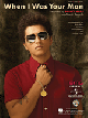 HAL LEONARD WHEN I Was Your Man Recorded By Bruno Mars For Piano Vocal Guitar