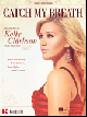 HAL LEONARD CATCH My Breath Recorded By Kelly Clarkson For Piano Vocal Guitar