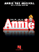 HAL LEONARD ANNIE The Musical 2012 Revival Edition Piano Vocal Selections