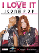 HAL LEONARD I Love It Recorded By Icona Pop For Piano Vocal Guitar