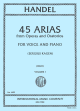 INTERNATIONAL MUSIC HANDEL 45 Arias From Operas & Oratorios Volume 1 For High Voice & Piano