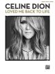 ALFRED CELINE Dion Loved Me Back To Life For Piano Vocal Guitar