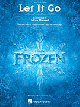 HAL LEONARD LET It Go From Frozen As Performed By Idina Menzel Piano Vocal Guitar
