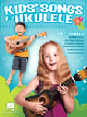 HAL LEONARD KIDS' Songs For Ukulele 45 Favorites