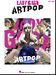 HAL LEONARD LADY Gaga Artpop Easy Piano Edition