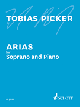 SCHOTT TOBIAS Picker Arias For Soprano & Piano