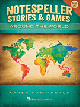 HAL LEONARD NOTESPELLER Stories & Games Around The World By Karen Harrington
