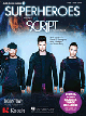 HAL LEONARD SUPERHEROES Recorded By The Script For Piano Vocal Guitar