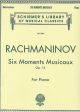 G SCHIRMER RACHMANINOFF Six Moments Musicaux Op 16 For Piano