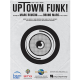 HAL LEONARD UPTOWN Funk Recorded By Mark Ronson Featuring Bruno Mars