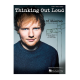 HAL LEONARD THINKING Out Loud Recorded By Ed Sheeran For Piano Vocal Guitar