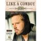 HAL LEONARD LIKE A Cowboy Recorded By Randy Houser For Piano Vocal Guitar