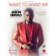 HAL LEONARD WANT To Want Me Recorded By Jason Derulo For Piano Vocal Guitar