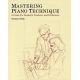 HAL LEONARD MASTERING Piano Technique A Guide For Students, Teachers & Performers
