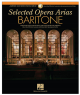 G SCHIRMER SELECTED Opera Arias Baritone