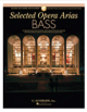 G SCHIRMER SELECTED Opera Arias Bass