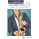 HAL LEONARD SAXOPHONE Aerobics By Woody Mankowski