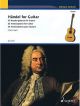 SCHOTT HANDEL For Guitar 33 Transcriptions For Guitar (martin Hegel)