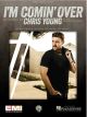HAL LEONARD I'M Comin' Over Recorded By Chris Young Piano/vocal/guitar