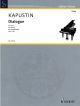 SCHOTT KAPUSTIN Dialogue For Piano Opus 148