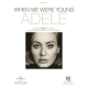 UNIVERSAL MUSIC PUB. WHEN We Were Young Easy Piano Recorded By Adele