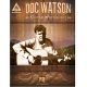 HAL LEONARD GUITAR Anthology By Doc Watson Authentic Transcriptions With Notes & Tab