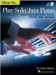 HAL LEONARD HOW To Play Solo Jazz Piano By John Valerio