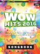 WORD MUSIC WOW Hits 2016 For Piano/vocal/guitar