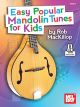 MEL BAY EASY Popular Madolin Tunes For Kids With Online Audio