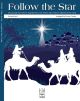 FJH MUSIC COMPANY FOLLOW The Star By Kevin Costley