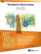 BELWIN THE Best Is Yet To Come For Vocoal Solo With Jazz Ensemble Score & Parts