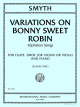 INTERNATIONAL MUSIC SMYTH Variations On Bonny Sweet Robin (ophelia's Song) For Flute/oboe/piano