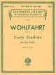G SCHIRMER WOHLFAHRT Sixty Studies Op.45 Book 2 (nos.31-60) For Violin