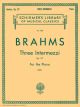 G SCHIRMER JOHANNES Brahms Three Intermezzi Opus 117 For Piano