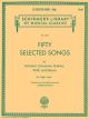 G SCHIRMER FIFTY Selected Songs For High Voice By Schubert/schumann/brahms/wolf/strauss