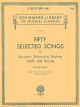 G SCHIRMER FIFTY Selected Songs For Low Voice By Schubert/schumann/brahms/wolf/strauss