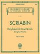G SCHIRMER SCRIABIN Keyboard Essentials Original Works For Piano