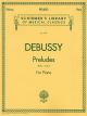 G SCHIRMER DEBUSSY Preludes Books 1 & 2 For Piano