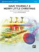 BELWIN HAVE Yourself A Merry Little Christmas Arranged By Ryan Nowlin