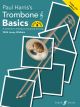 FABER MUSIC TROMBONE Basics Treble Clef Edition By Paul Harris & Jonny Watkins