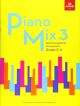 ABRSM PUBLISHING PIANO Mix 3 Great Arrangements For Easy Piano Grades 3-4