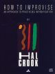 ADVANCE MUSIC HOW To Improvise By Hal Crook For All Instruments