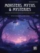 ALFRED MONSTERS, Myths & Mysteries By Wynn-anne Rossi & Kevin Olson