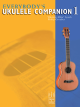FJH MUSIC COMPANY EVERYBODY'S Ukulele Companion Book 1 By 