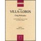 HAL LEONARD VILLA Lobos Cinq Preludes For Classical Guitar Edited By Frederic Zigante