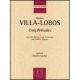 HAL LEONARD VILLA Lobos Cinq Preludes For Classical Guitar Edited By Frederic Zigante