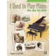 ALFRED I Used To Play Piano 60s & 70s Hits By El Lancaster