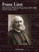 CARL FISCHER FRANZ Liszt Selected Late Works For Piano Solo 1870-1886